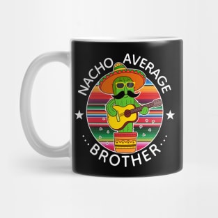 Nacho Average Brother Mexican Family Matching Mug